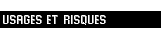 usages et risques